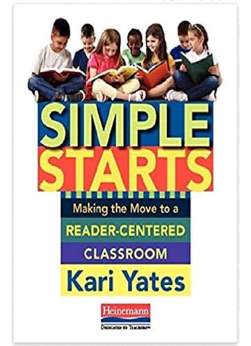 Simple Starts: Making The Move To A Reader-centered Classroom, De Yates, Kari. Editorial Heinemann Educational Books, Tapa Blanda En Inglés