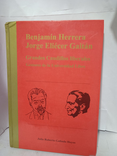 Benjamín Herrera, Jorge Eliecer Gaitan.grandes Caudillos