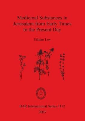 Libro Medicinal Substances In Jerusalem From Early Times ...