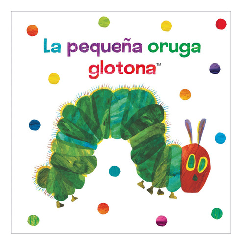 Pequeña Oruga Glotona - Libro Tela (la)