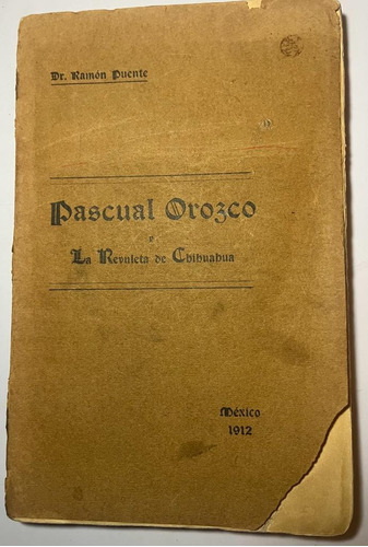 Pascual Orozco Revuelta De Chihuahua Puente 1912 Madero 1a