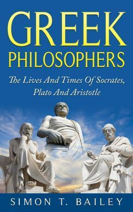 Libro Greek Philosophers - Mr Simon T Bailey