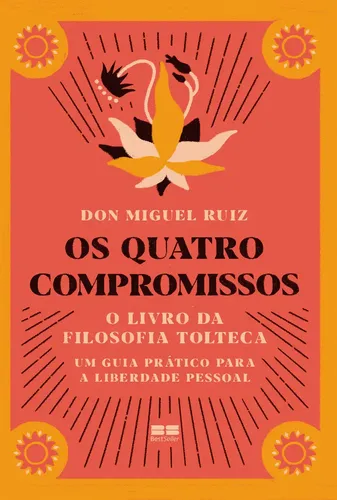Os quatro compromissos, de Don Miguel Ruiz. Editora BestSeller, c...