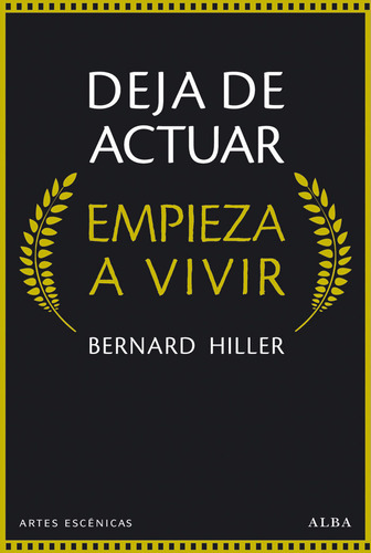Deja De Actuar, Empieza A Vivir (libro Original)