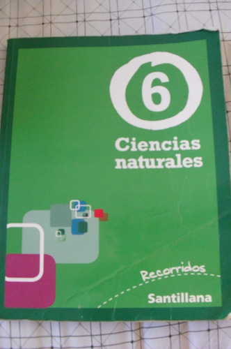 Ciencias Naturales 6 - Recorridos - Santillana