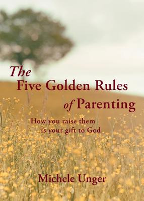 Libro The Five Golden Rules Of Parenting: Your Children A...