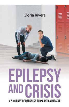 Libro Epilepsy And Crisis: My Journey Of Darkness Turns I...