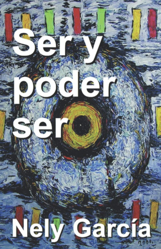 Libro: Ser Y Poder Ser: Narrativa Utópica (spanish Edition)