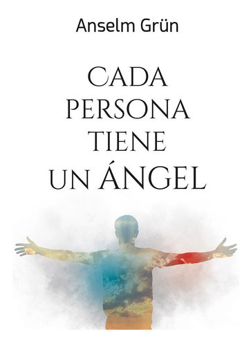 Cada Persona Tiene Un Angel, De Grun Osb, Anselm. Editorial Mensajero, Tapa Blanda En Español