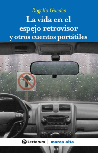 La Vida En El Espejo Retrovisor Y Otros Cuentos Portátiles -