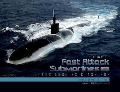 The Us Navyas Fast Attack Submarines, Vol.1 - James C. Go...
