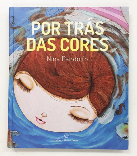 Por Trás Das Cores, De Nina Pandolfo. Editora Master Books, Capa Dura Em Português, 2016