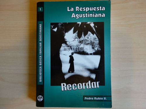 La Respuesta Agustiniana, Recordar, Pedro Rubio B, En Físico