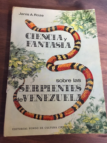 Libro Ciencia Y Fantasía Sobre Las Serpientes De Venezuela