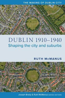 Libro Dublin, 1910-1940 : Shaping The City And Suburbs - ...