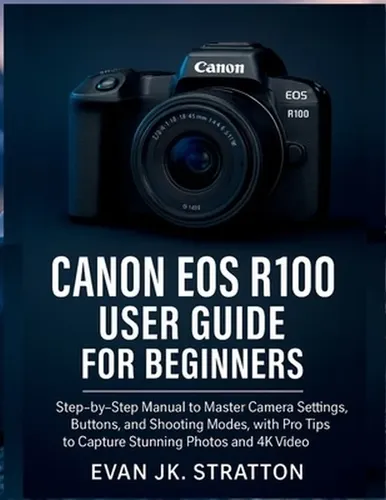 Canon Eos R100 User Guide For Beginners: Step-by-step Manual | Cuotas ...