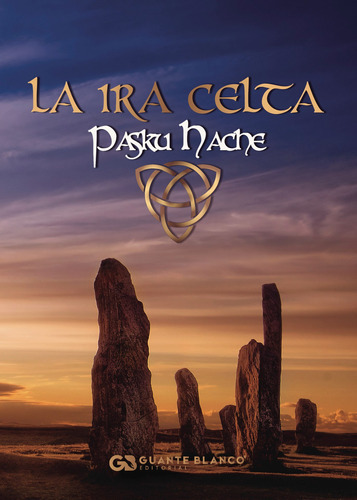 La Ira Celta, De Hache , Pasku.., Vol. 1.0. Editorial Guante Blanco, Tapa Blanda, Edición 1.0 En Español, 2016