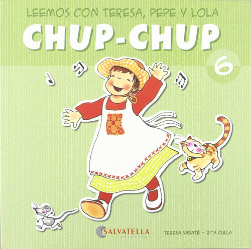 Chup-chup 6: Leemos Con Teresa, Pepe Y Lola