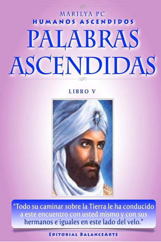 Libro: Palabras Ascendidas: Emilios De El Morya Libro Iv En