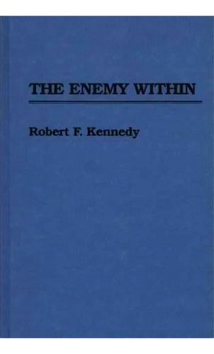 The Enemy Within, De Robert F. Kennedy. Editorial Abc-clio, Tapa Dura En Inglés