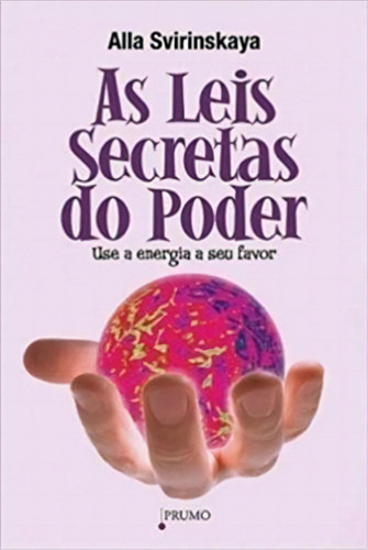 As Leis Secretas Do Poder, De Alla Svirinskaya. Editora Prumo Em Português