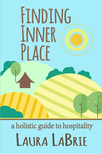 Libro: Finding Inner Place: A Holistic Guide To Hospitality