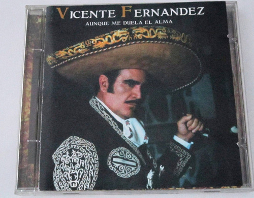  Vicente Fernandez - Aunque Me Duela El Alma Cd