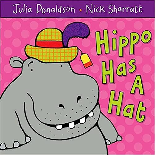 Hippo Has A Hat - Julia Donaldson. Editorial Macmillan, Tapa Blanda En Inglés.