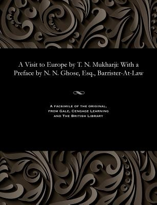 Libro A Visit To Europe By T. N. Mukharji: With A Preface...