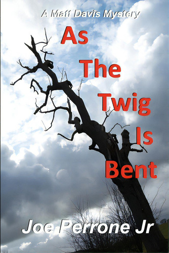 As The Twig Is Bent, De Perrone, Joe, Jr.. Editorial Createspace, Tapa Blanda En Inglés