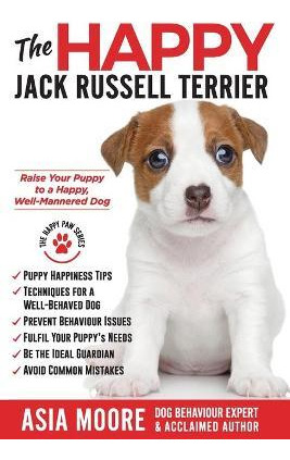 Libro The Happy Jack Russell Terrier : Raise Your Puppy T...