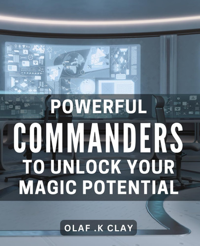 Libro: Powerful Commanders To Unlock Your Magic Potential.: