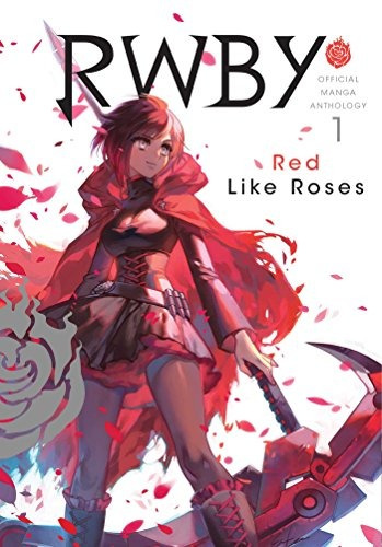 Book : Rwby: Official Manga Anthology, Vol. 1: Red Like R...