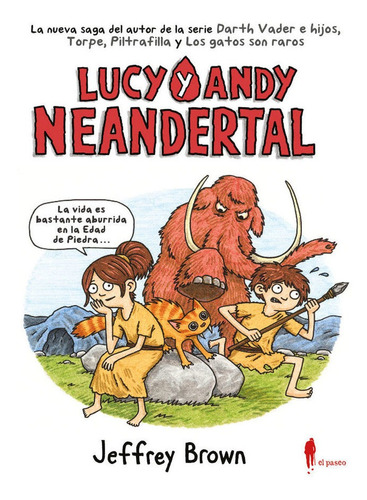 Lucy y Andy Neandertal, de Brown, Jeffrey. El Paseo Editorial, tapa blanda en español