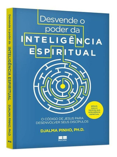 Desvende O Poder Da Inteligência Espiritual: O Código De Jesus Para Desenvolver Seus Discípulos, De Pinho, Djalma. Editora Bestseller, Capa Mole, Edição 3ª Edição - 2018 Em Português