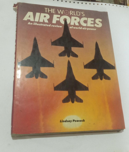 The Worlds Air Forces An Ilustrated Review Of World Air Powe