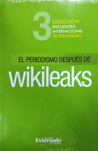 El Periodismo Despues De Wikileaks