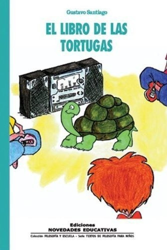 El Libro De Las Tortugas (2da.edicion), De Santiago, Gustavo. Editorial Novedades Educativas, Tapa Blanda En Español