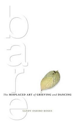 Libro Bare : The Misplaced Art Of Grieving And Dancing - ...