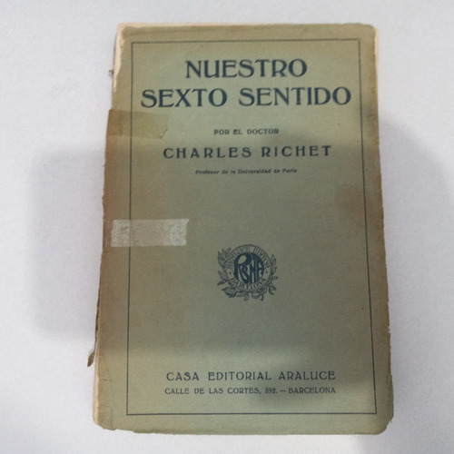 Nuestro Sexto Sentido. Charles Richet. Casa Editorial Araluc