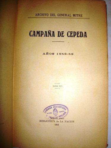 Campaña De Cepeda Años 1859 - 59 Tomo 16 Archivo Gral. Mitre