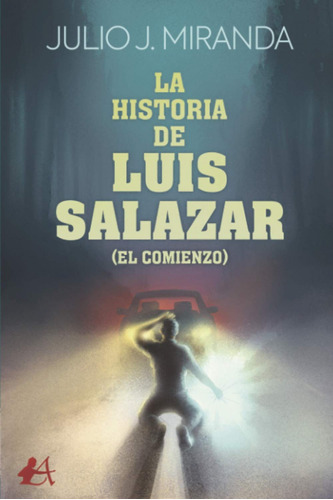 Libro La Historia De Luis Salazar (el Comienzo) - Miranda, J