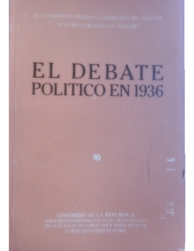 Debate Político 1936.pens.polit.vnzlno.sxx.tomo14-16. 10$c/u