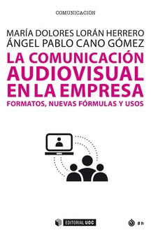 La Comunicacion Audiovisual En La Empresa - Lorán Herrero,