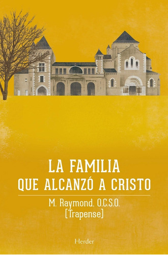 La Familia Que Alcanzó A Cristo. M. Raymond