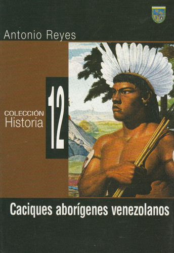 Caciques Aborigenes Venezolanos Antonio Reyes 