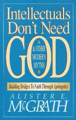 Intellectuals Don't Need God And Other Modern Myths : Bui...