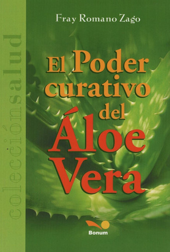 El Poder Curativo Del Aloe Vera, de Zago, R.. Editorial BONUM, tapa blanda en español