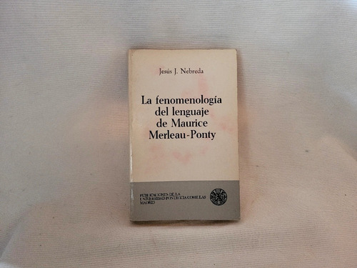 La Fenomenologia Del Lenguaje M Meleau Ponty Jesus J Nebreda