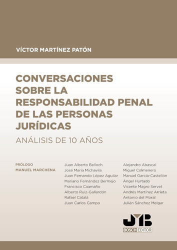 Conversaciones sobre la responsabilidad penal de las personas jurídicas, de Víctor Martínez Patón. Editorial J.M. Bosch Editor, tapa blanda, edición 1 en español, 2021